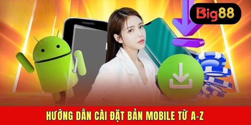 Hướng dẫn cài đặt bản mobile từ A-Z